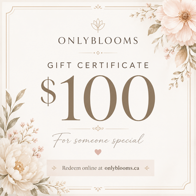 OnlyBlooms.ca Gift Certificate – $100 Gift Card